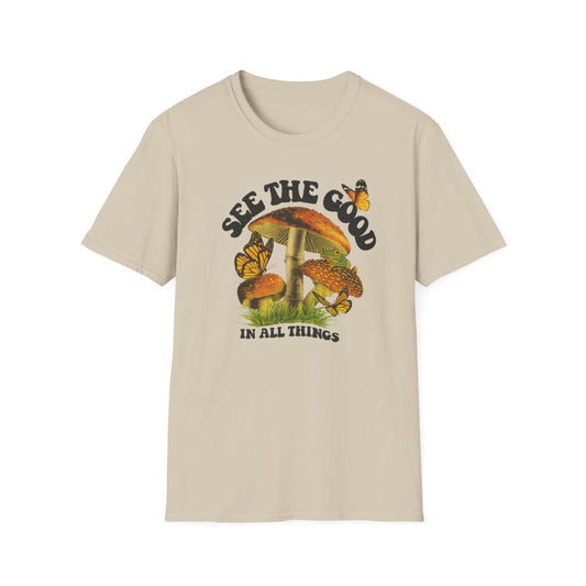 Whimsical Nature Tee: See the Good in All Things, Unisex Softstyle T-Shirt, Positive Vibes Shirt, Eco-Friendly Gift, Nature Lover Apparel